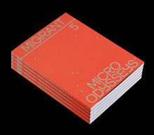 MIGRANT JOURNAL NO.5: MICRO ODYSSEYS