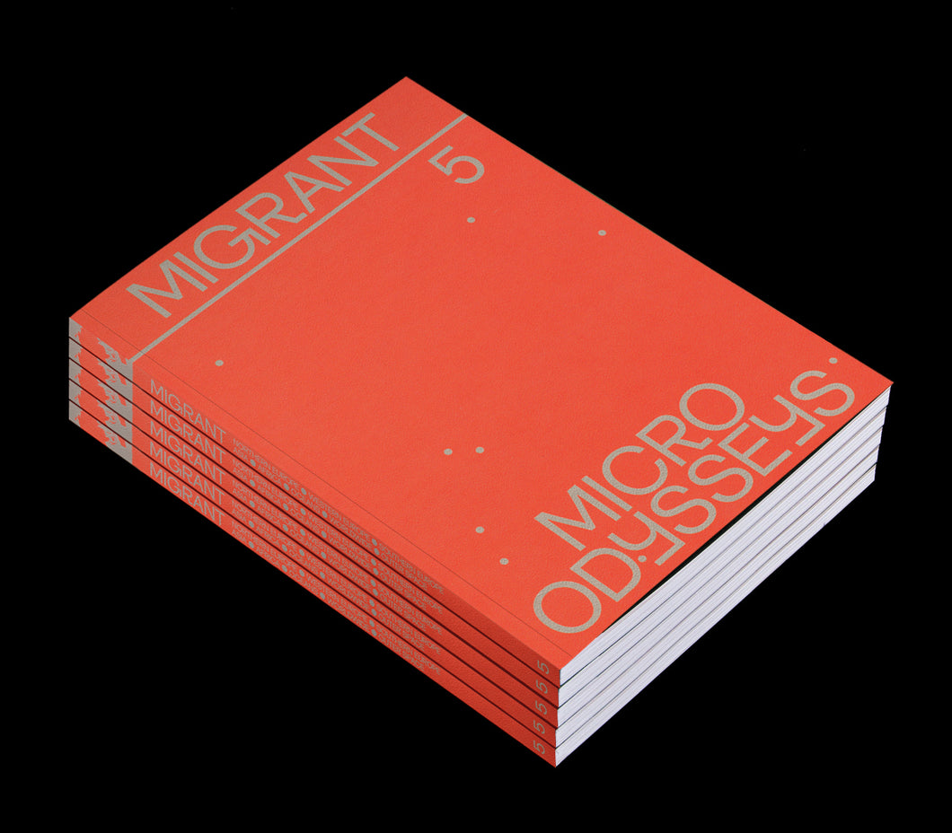 MIGRANT JOURNAL NO.5: MICRO ODYSSEYS